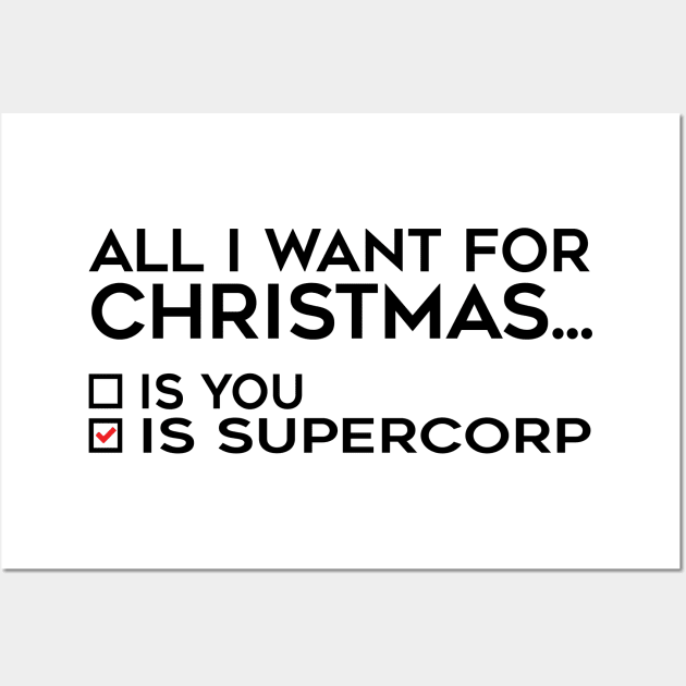 All I Want for Christmas is Supercorp Wall Art by brendalee